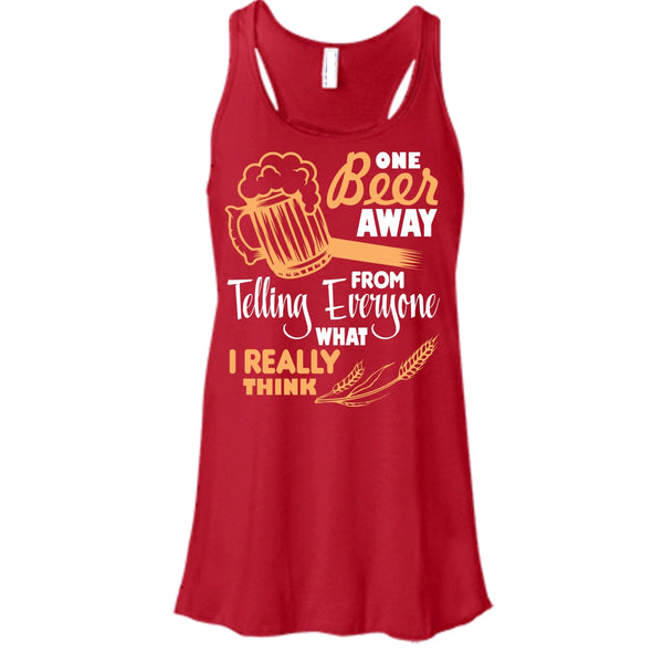 One Beer Away T Shirt, I Love Beer Tank Top