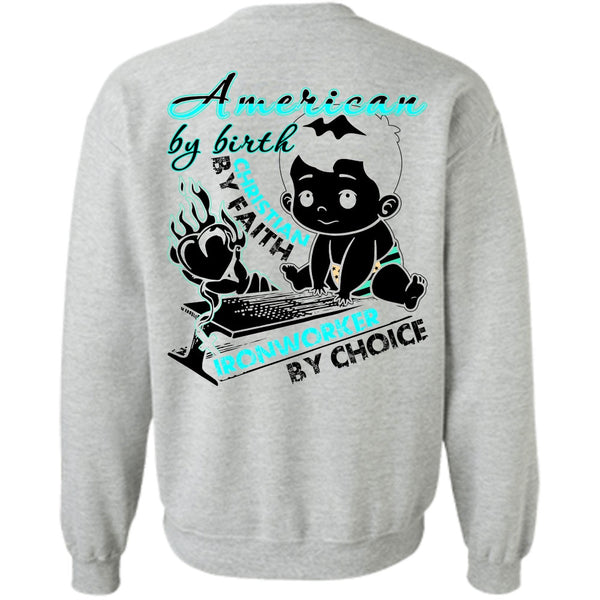 I Love Ironworker T Shirt, American By Birth Sweatshirt