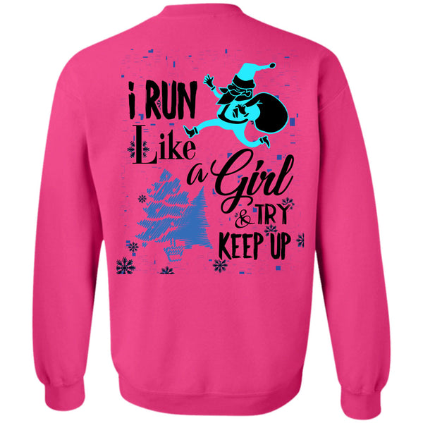 Christmas Family Vacation T Shirt, I Run Like A Girl And Try Keep Up Sweatshirt