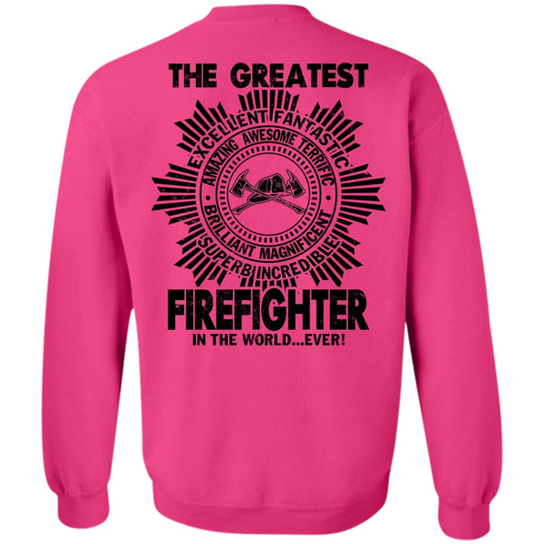Being A Firefighter T Shirt, Firefighter In The World Sweatshirt