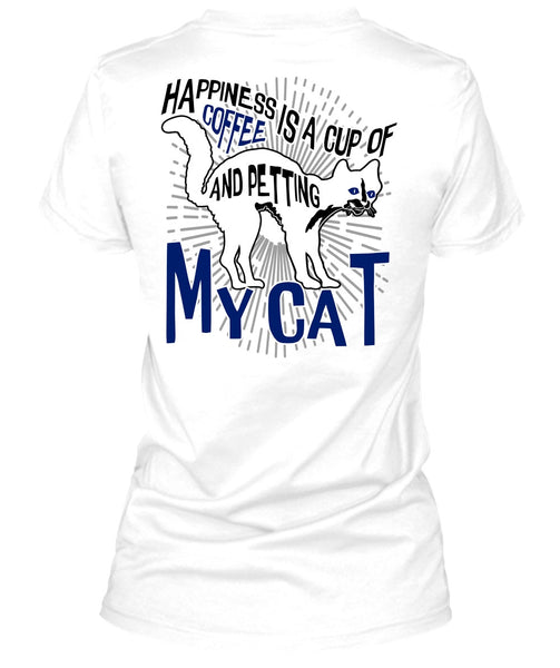 Happiness Is A Cup Of Coffee T Shirt, I Love Cat T Shirt