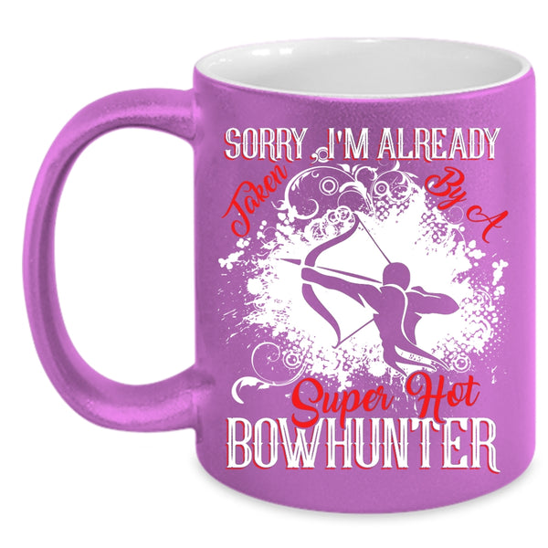 I'm Already Taken By A Hot Bowhunter Coffee Mug, Marry Coffee Cup