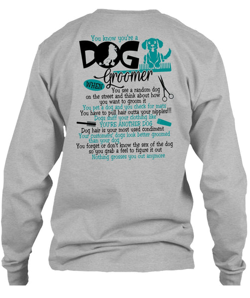 You Know You're A Dog Groomer T Shirt, I Love My Dog T Shirt