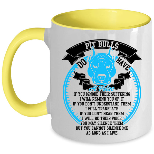 Cool Pitbull Lover Coffee Mug, Pit Bulls Do Have A Voise Accent Mug