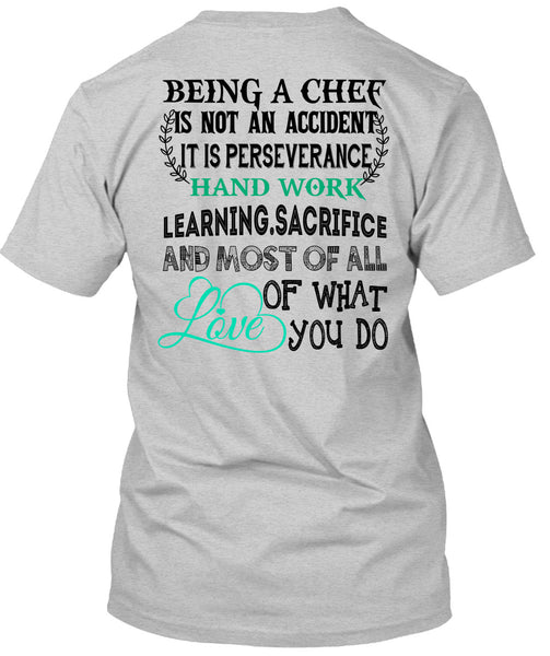 Being A Chef Is Not An Accident T Shirt, Being A Chef T Shirt