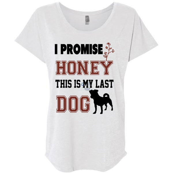 I Promise Honey This Is My Last Dog Shirt, Favorite T Shirt