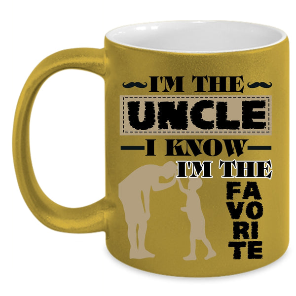 I Know I'm The Favorite Coffee Mug, I'm The Uncle Accent Mug