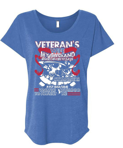 Veteran's Wife T Shirt, My Husband Risked His Life T Shirt, Cool Shirt (Ladies' Triblend Dolman Sleeve)