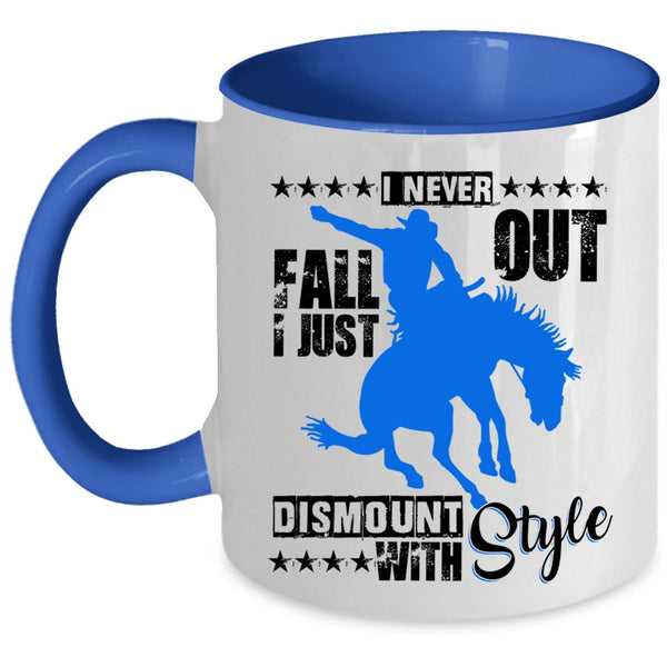 I Just Dismount With Style Coffee Mug, I Never Fall Out Accent Mug