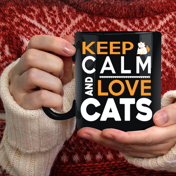 Keep Calm And Love Cats Coffee Mug, Funny Cat Lovers Coffee Cup
