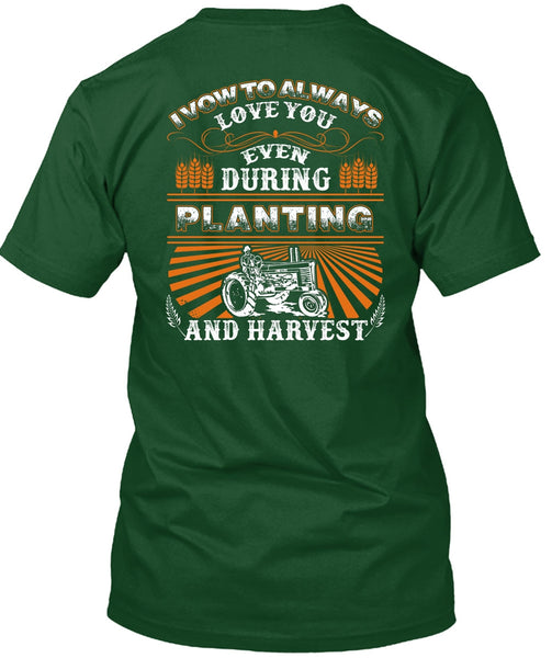 I Vow To Always Love You T Shirt, Being A Farmer T Shirt