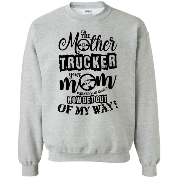 Trucker Mom T Shirt, I'm The Mother Trucker Sweatshirt