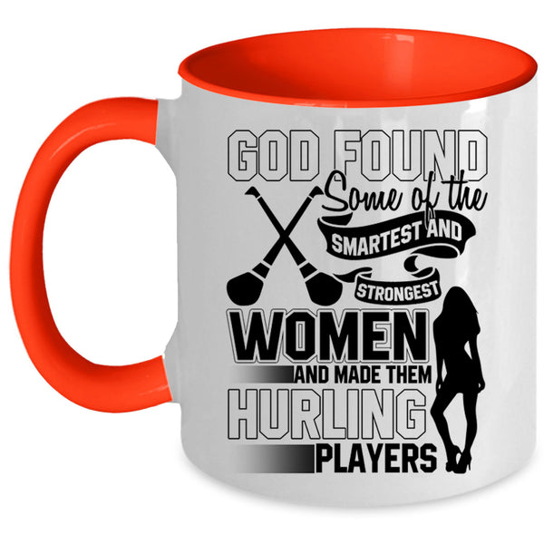 Made Them Hurling Players Coffee Mug, The Smartest And Strongest Women Accent Mug