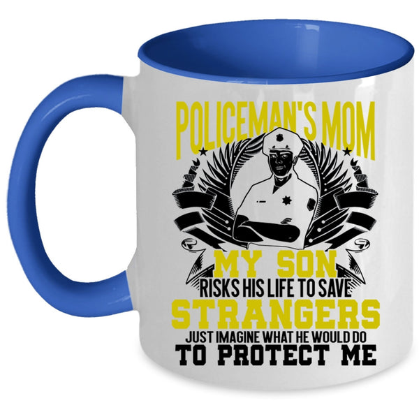 My Son Would Do To Protect Me Coffee Mug, Policeman's Mom Accent Mug