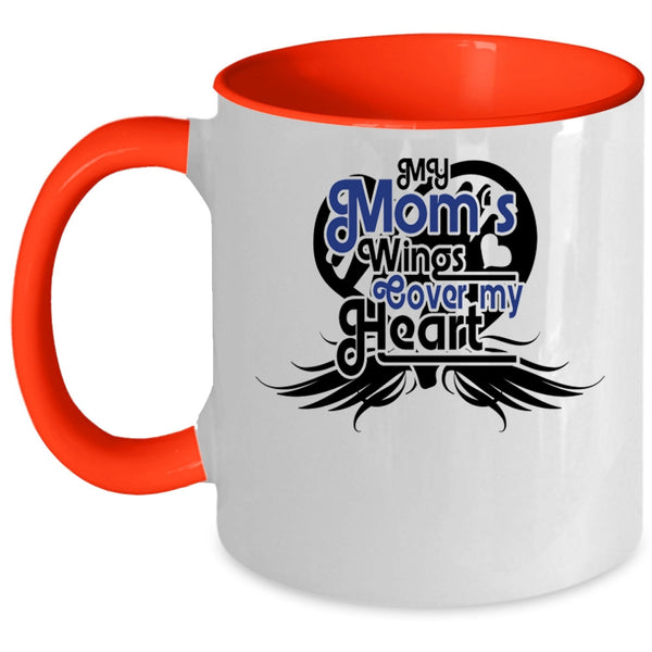 Mother Ever Coffee Mug, My Mom's Wings Cover My Heart Accent Mug