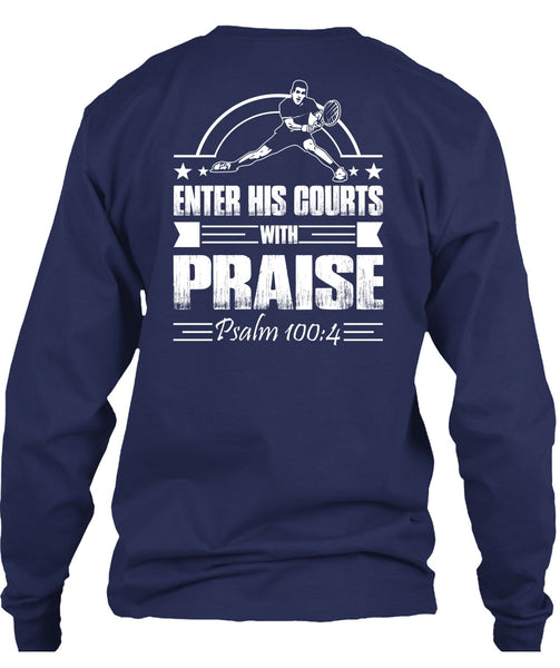 Enter His Courts With Praise T Shirt, Being A Tennis Coach T Shirt