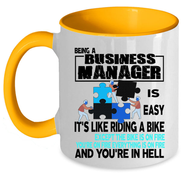 Riding A Bike Coffee Mug, Being A Business Manager Is Easy Accent Mug