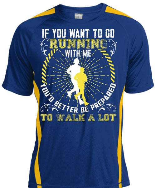 You Want To Go Running With Me T Shirt, Walk A Lot T Shirt, Cool Shirt