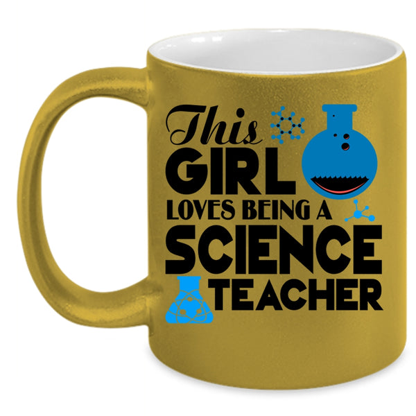 Cute Girls Coffee Mug, This Girl Loves Being A Science Teacher Accent Mug