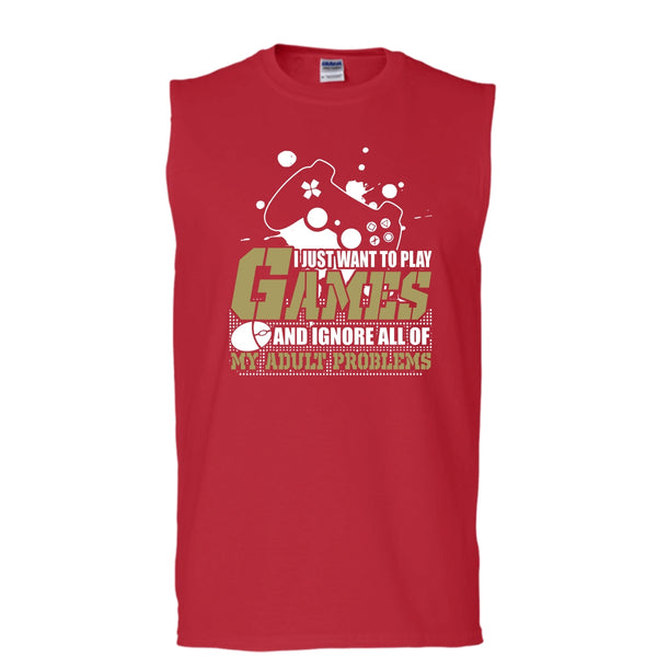 I Just Want To Play Games T Shirt, Ignore All Of My Adult Problems Tank Top (Men's Cotton Sleeveless)