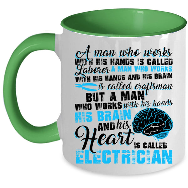 Cute Electrician Coffee Mug, A Man Is Called Electrician Accent Mug