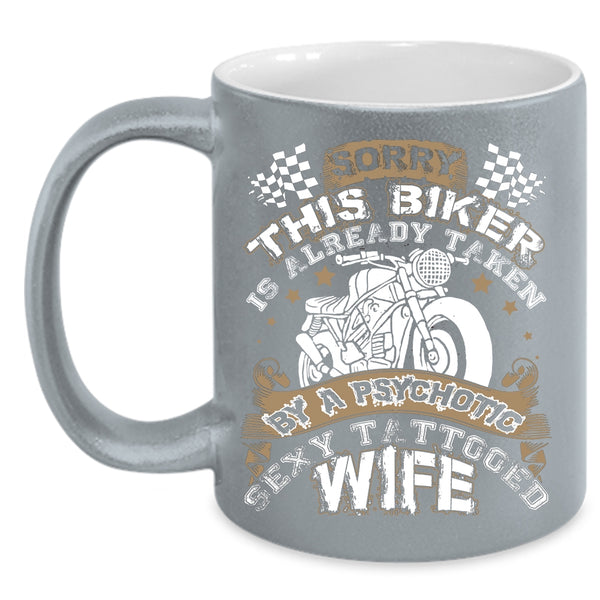 This Biker Is Already Taken By A Tattooed Wife Coffee Mug, Tattooed Wife Coffee Cup