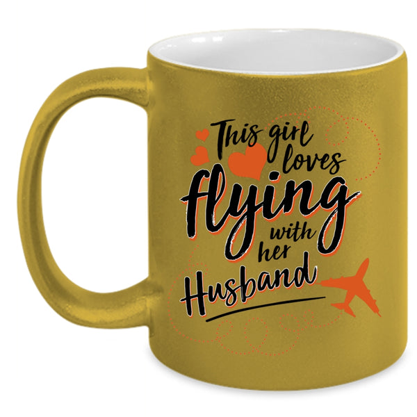 Cute Wife Coffee Mug, This Girl Loves Flying With Her Husband Accent Mug