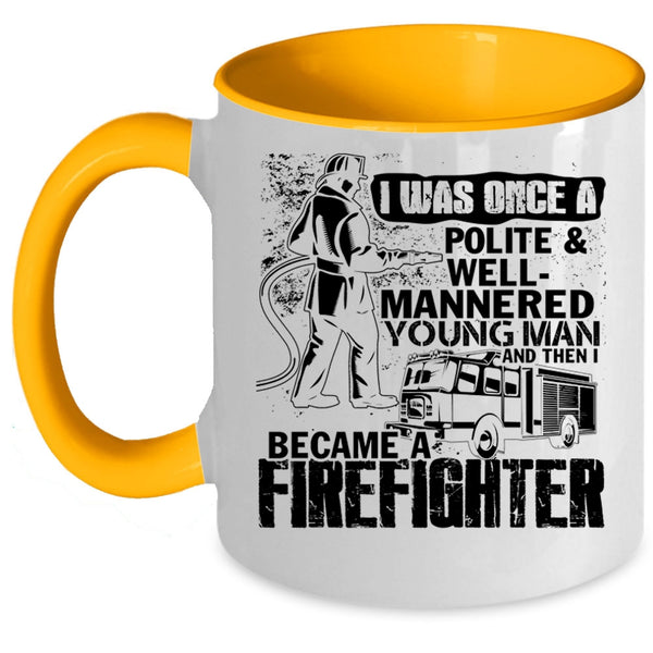 I Became A Firefighter Coffee Mug, Young Man Accent Mug