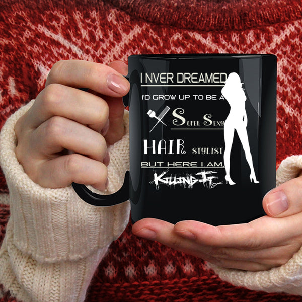 I'd Grow Up To Be A Hair Stylist Coffee Mug, Cool Hairstylist Coffee Cup