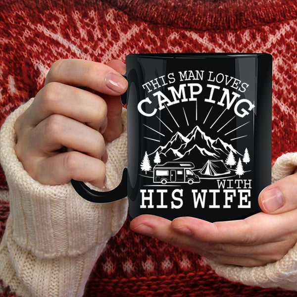 This Man Loves Camping With His Wife Coffee Mug, Married Coffee Cup