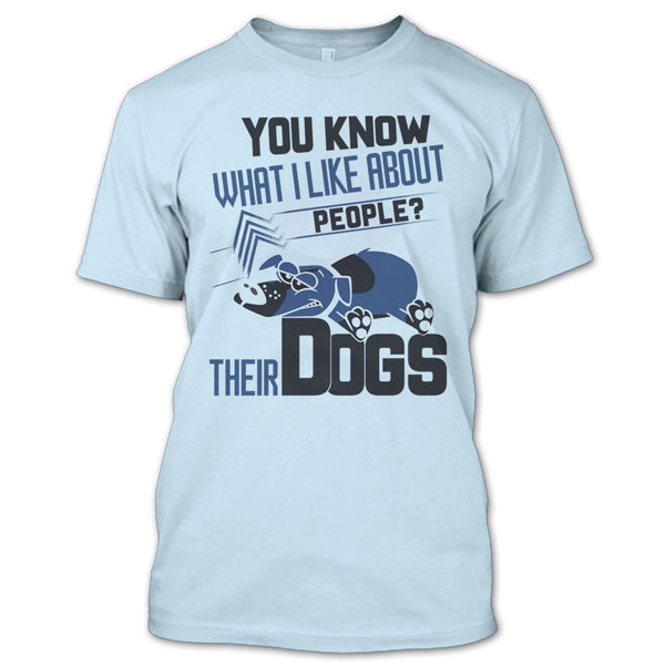 You Know what I Like About People T Shirt, Coolest Dog Lover T Shirt