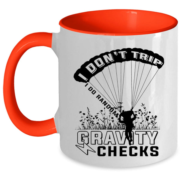 Funny Skydiving Coffee Mug, I Don't Trip I Do Random Gravity Checks Accent Mug