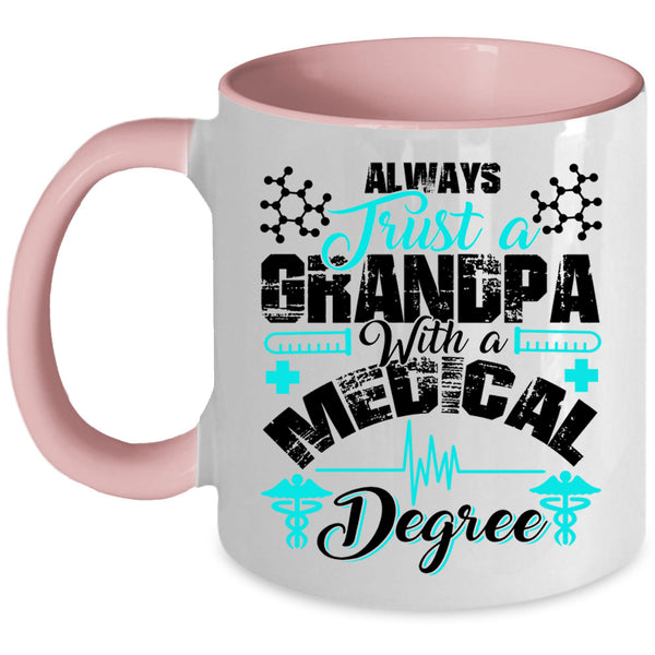 Funny Grandpas Coffee Mug, Grandpa With A Medical Degree Accent Mug