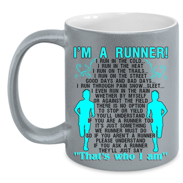I Run In The Cold I Run In The Heat Coffee Mug, I'm A Runner Accent Mug