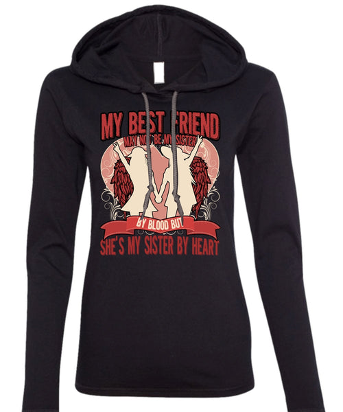 She's My Sister By Heart T Shirt, My Best Friend T Shirt (Anvil Ladies Ringspun Hooded)