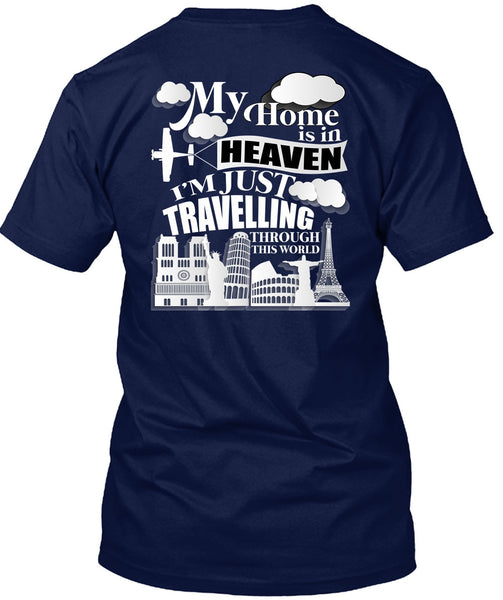 My Home Is In Heaven T Shirt, I'm Just Travelling T Shirt