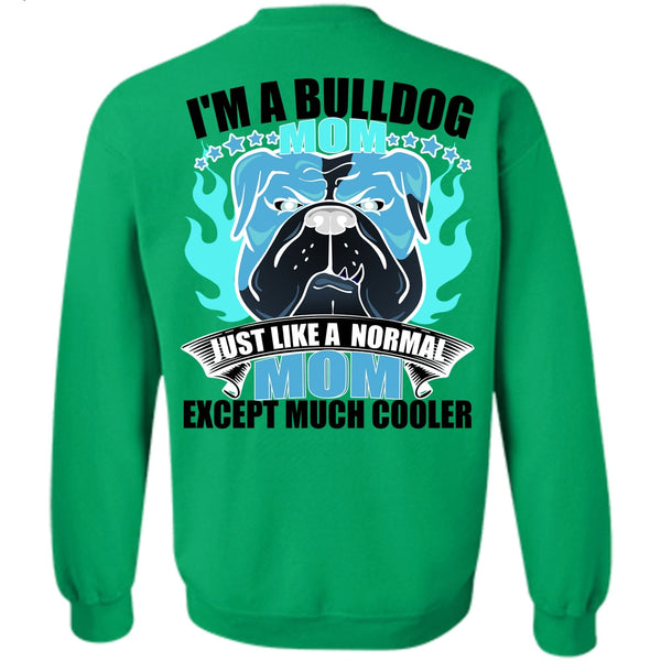 I Love Bulldog T Shirt, I'm A Bulldog Mom Sweatshirt