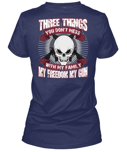 You Don't Mess With My Family T Shirt, My Freedom My Gun T Shirt
