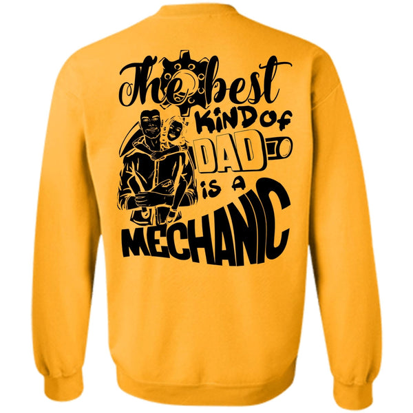 I Love Mechanic T Shirt, The Best Kind Of Dad Is A Mechanic Sweatshirt
