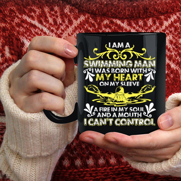 I Am A Swimming Man Coffee Mug, I Was Born With My Heart Coffee Cup