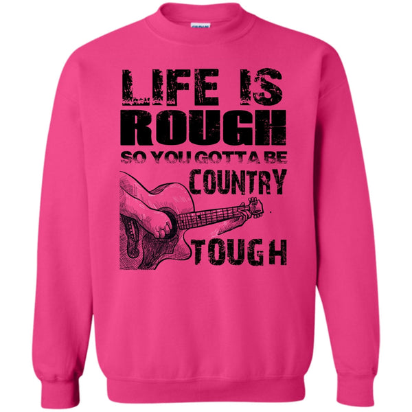Coolest Guitar Player T Shirt, Life Is Rough Sweatshirt