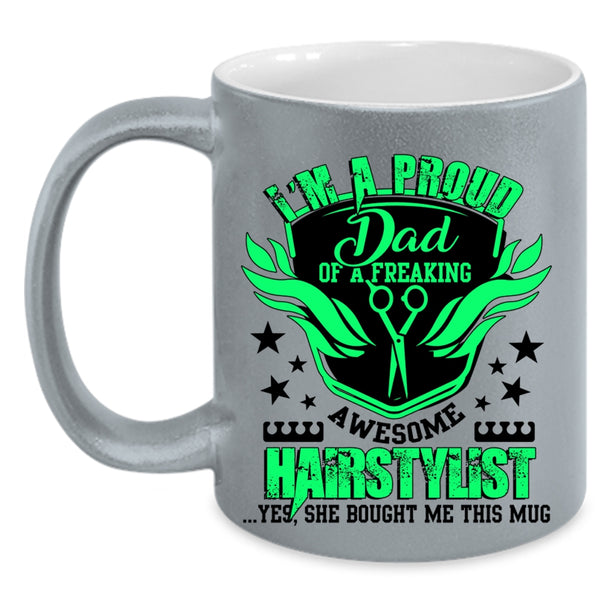 Cute Dad Coffee Mug, I'm A Proud Dad Of An Awesome Hairstylist Accent Mug