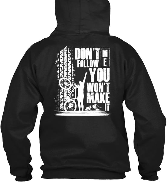 Don't Follow Me You Won't Make It T Shirt, I Love Biker T Shirt