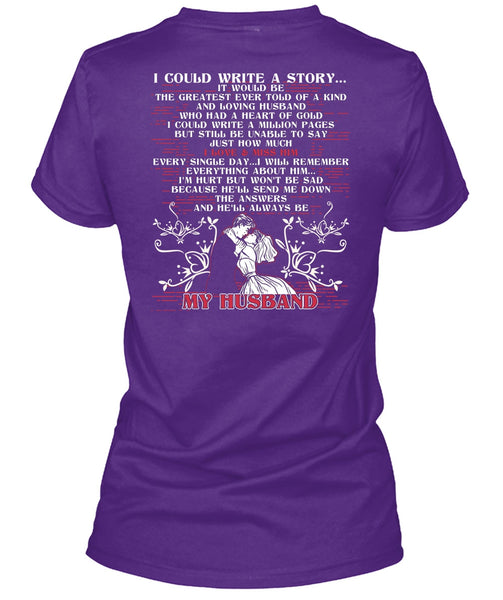 I Could Write A Story T Shirt, He'll Always Be My Husband T Shirt