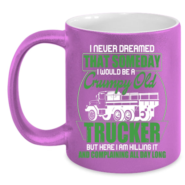 I Would Be A Grumpy Old Trucker Coffee Mug, Grumpy Old Trucker Coffee Cup