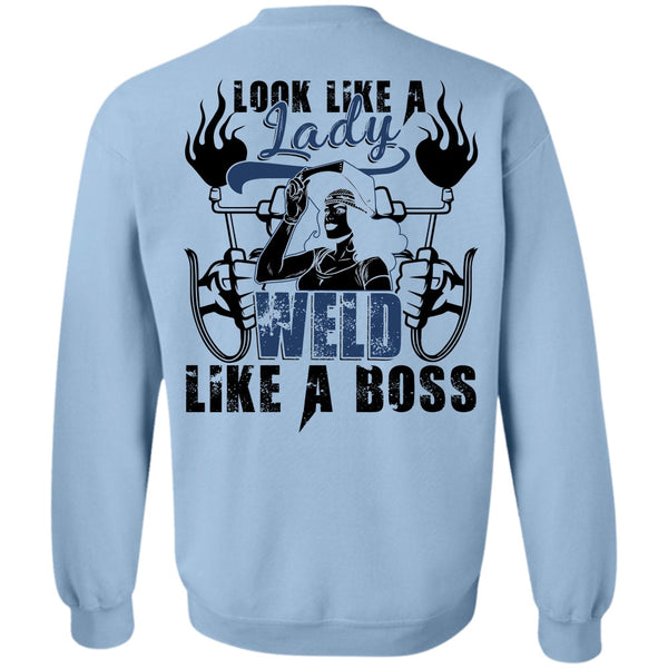 I Love Welding T Shirt, Look Like A Lady Weld Like A Boss Sweatshirt