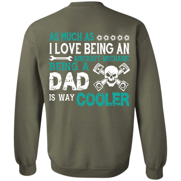 Being A Dad Is Way Cooler T Shirt, My Job Sweatshirt