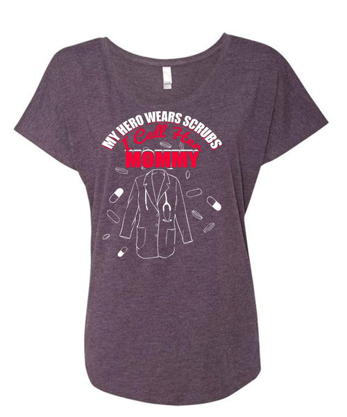 I Call Her Mommy T Shirt, Wears Scrubs T Shirt, Cool Shirt (Ladies' Triblend Dolman Sleeve)