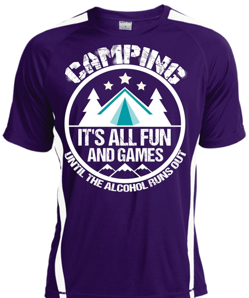 Camping It's All Fun And Games T Shirt, Alcohol Runs Out T Shirt, Cool Shirt