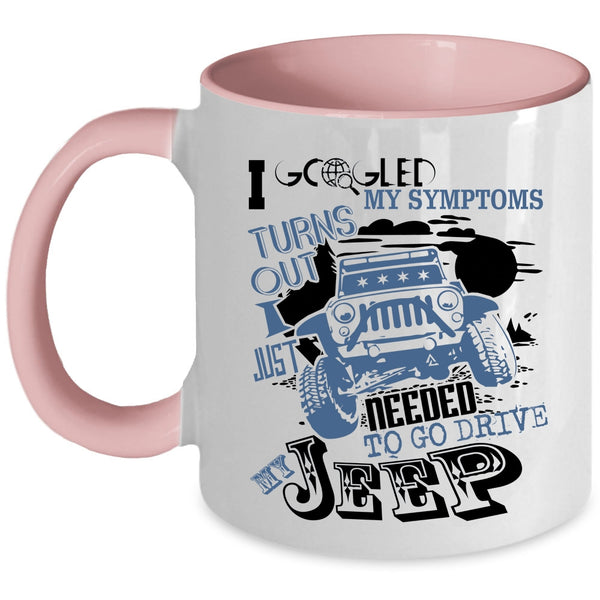 Cool Jeep Coffee Mug, I Just Needed To Go Drive My Jeep Accent Mug